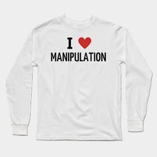 i love manipulation Long Sleeve T-Shirt